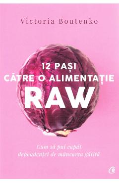12 pasi catre o alimentatie raw - Victoria Boutenko 1 12 pasi catre o alimentatie raw - Victoria Boutenko