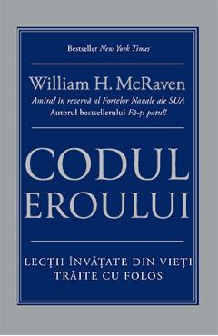 Codul eroului - William H. McRaven 1 Codul eroului - William H. McRaven
