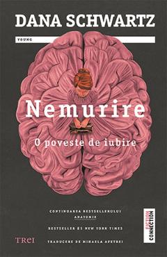Nemurire. O poveste de iubire - Dana Schwartz 1 Nemurire. O poveste de iubire - Dana Schwartz