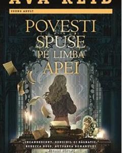 Povesti spuse pe limba apei - Ava Reid