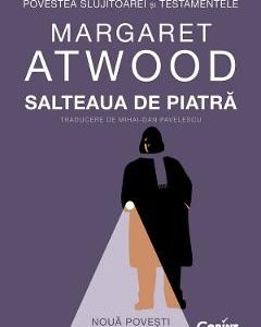 Salteaua de piatra. Noua povesti malitioase - Margaret Atwood