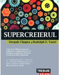 Supercreierul - Deepak Chopra, Rudolph E. Tanzi